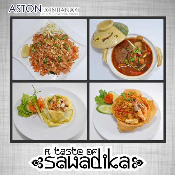 Promo Kuliner Khas Aston Pontianak Maret 2016, Taste of SAWADIKA